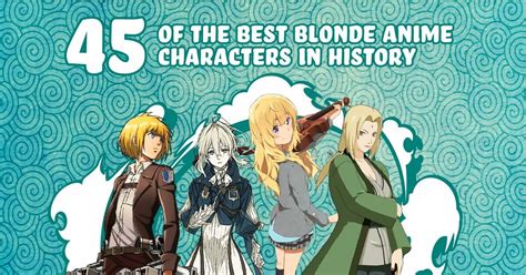 45 Best Blonde Anime Characters In History